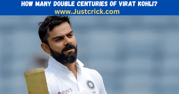 How Many Double Centuries of Virat Kohli?